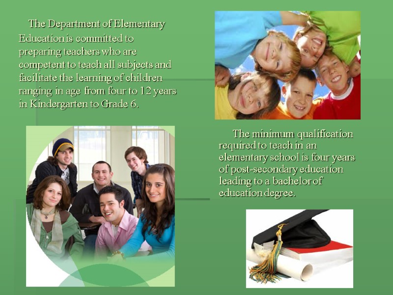 The Department of Elementary Education is committed to preparing teachers who are competent to